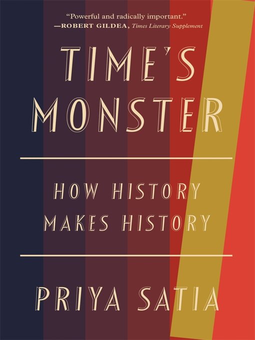 Title details for Time's Monster by Priya Satia - Available